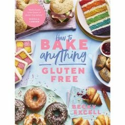 Cookbook Book - How To Bake Anything Gluten Free
