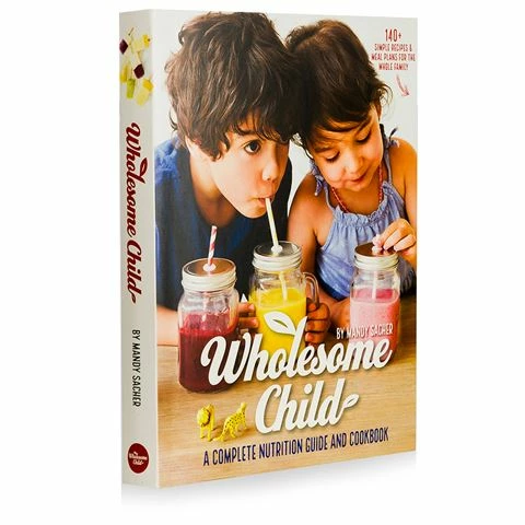 Kids Book Book - Wholesome Child A Complete Nutrition Guide & Cookbook